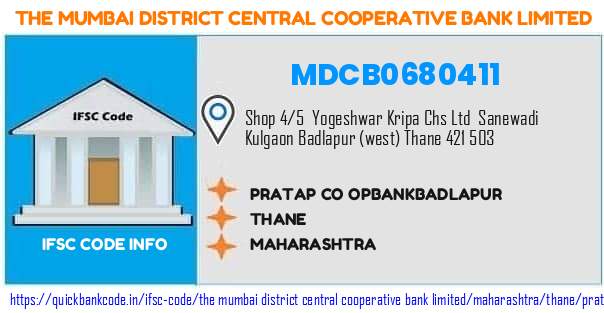 The Mumbai District Central Cooperative Bank Pratap Co Opbankbadlapur MDCB0680411 IFSC Code
