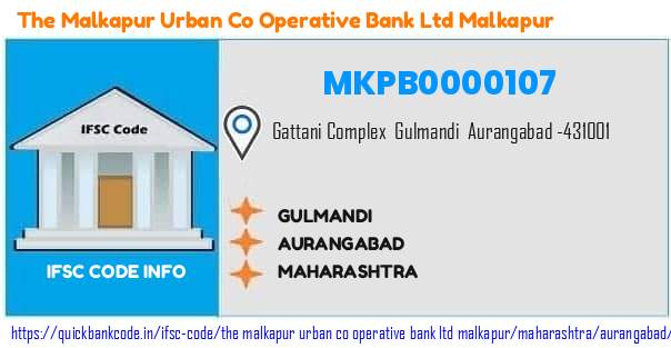 The Malkapur Urban Co Operative Bank   Malkapur Gulmandi MKPB0000107 IFSC Code