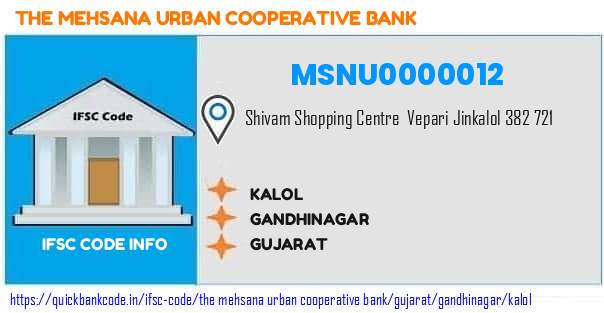 The Mehsana Urban Cooperative Bank Kalol MSNU0000012 IFSC Code