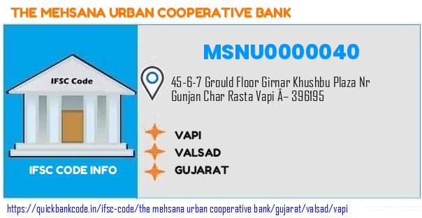 The Mehsana Urban Cooperative Bank Vapi MSNU0000040 IFSC Code