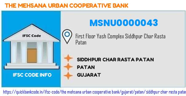 The Mehsana Urban Cooperative Bank Siddhpur Char Rasta Patan MSNU0000043 IFSC Code