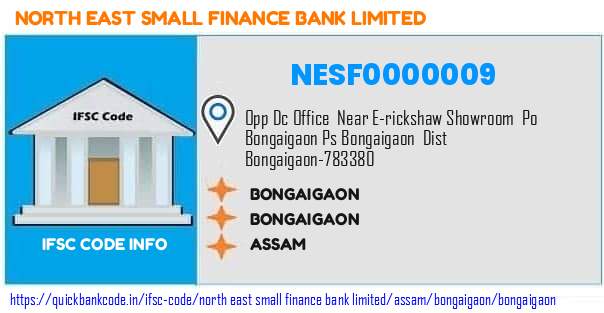 North East Small Finance Bank Bongaigaon NESF0000009 IFSC Code