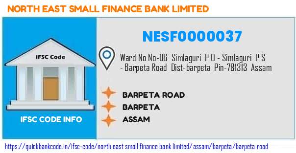 North East Small Finance Bank Barpeta Road NESF0000037 IFSC Code