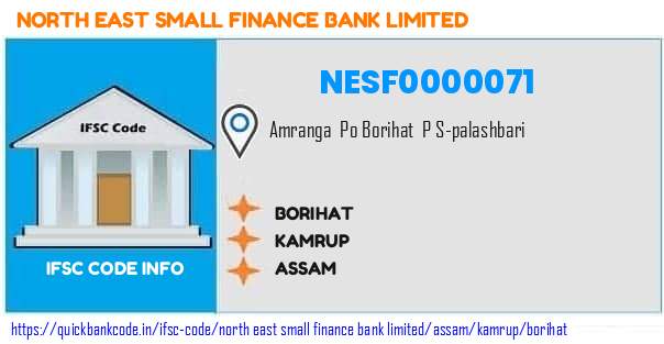 North East Small Finance Bank Borihat NESF0000071 IFSC Code