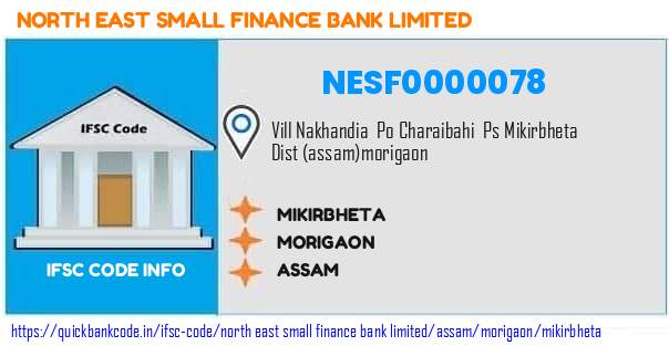 North East Small Finance Bank Mikirbheta NESF0000078 IFSC Code