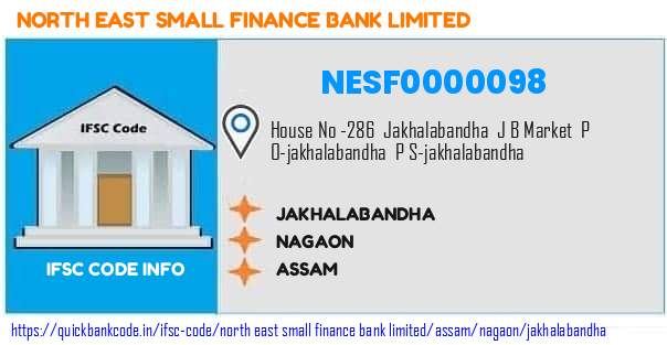 North East Small Finance Bank Jakhalabandha NESF0000098 IFSC Code