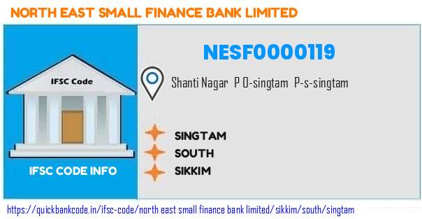 North East Small Finance Bank Singtam NESF0000119 IFSC Code