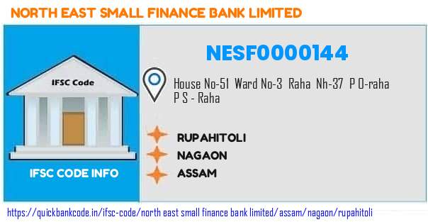 North East Small Finance Bank Rupahitoli NESF0000144 IFSC Code