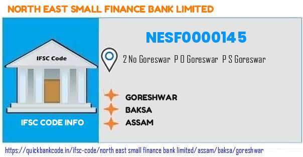 North East Small Finance Bank Goreshwar NESF0000145 IFSC Code