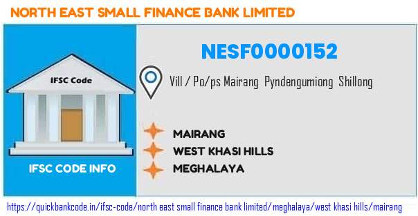 North East Small Finance Bank Mairang NESF0000152 IFSC Code