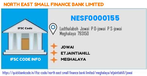 North East Small Finance Bank Jowai NESF0000155 IFSC Code