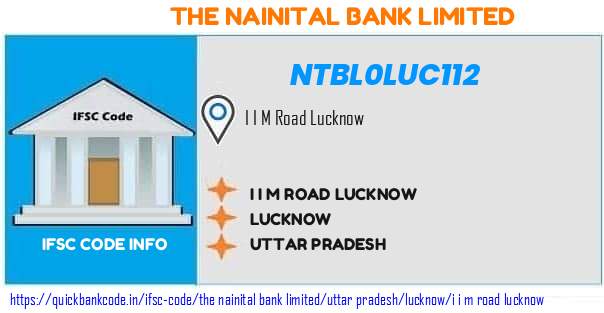 The Nainital Bank I I M Road Lucknow NTBL0LUC112 IFSC Code