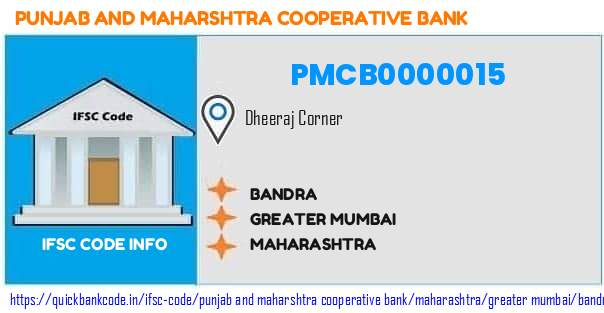 Punjab And Maharshtra Cooperative Bank Bandra PMCB0000015 IFSC Code