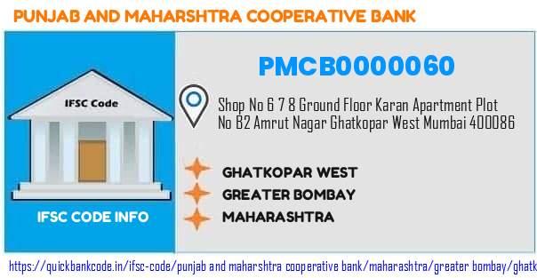 Punjab And Maharshtra Cooperative Bank Ghatkopar West PMCB0000060 IFSC Code
