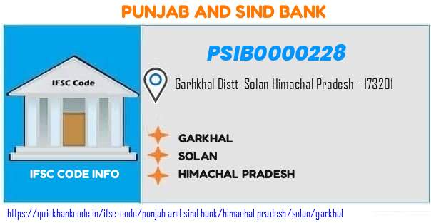 Punjab And Sind Bank Garkhal PSIB0000228 IFSC Code