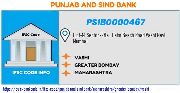 Punjab And Sind Bank Vashi PSIB0000467 IFSC Code
