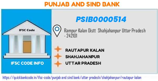 Punjab And Sind Bank Rautapur Kalan PSIB0000514 IFSC Code