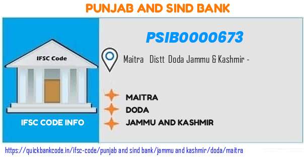 Punjab And Sind Bank Maitra PSIB0000673 IFSC Code