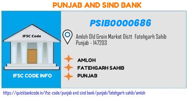 Punjab And Sind Bank Amloh PSIB0000686 IFSC Code