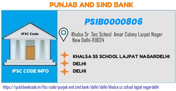 Punjab And Sind Bank Khalsa Ss School Lajpat Nagardelhi PSIB0000806 IFSC Code