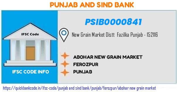 Punjab And Sind Bank Abohar New Grain Market PSIB0000841 IFSC Code