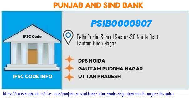 Punjab And Sind Bank Dps Noida PSIB0000907 IFSC Code