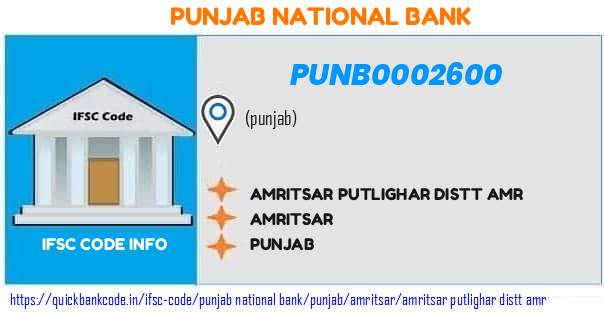 Punjab National Bank Amritsar Putlighar Distt Amr PUNB0002600 IFSC Code
