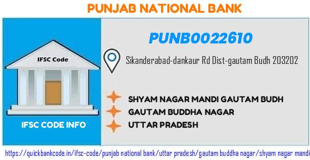 Punjab National Bank Shyam Nagar Mandi Gautam Budh PUNB0022610 IFSC Code