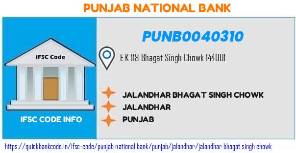 Punjab National Bank Jalandhar Bhagat Singh Chowk PUNB0040310 IFSC Code