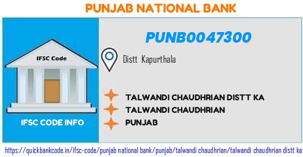 Punjab National Bank Talwandi Chaudhrian Distt Ka PUNB0047300 IFSC Code