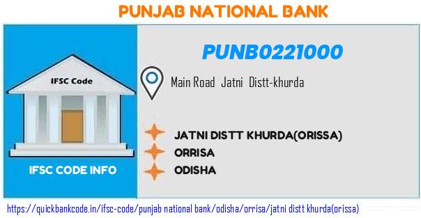 Punjab National Bank Jatni Distt Khurdaorissa PUNB0221000 IFSC Code