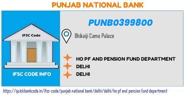 Punjab National Bank Ho Pf And Pension Fund Department PUNB0399800 IFSC Code