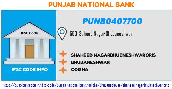 Punjab National Bank Shaheed Nagarbhubneshwaroris PUNB0407700 IFSC Code