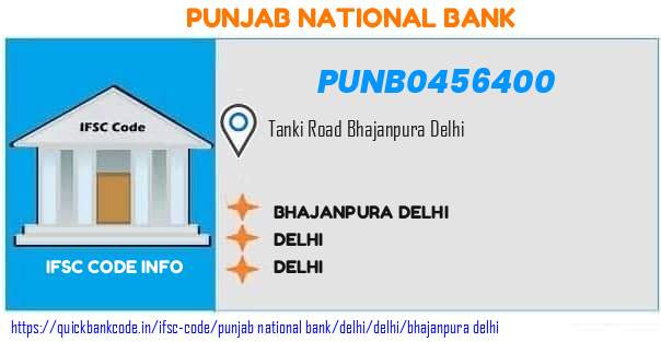 Punjab National Bank Bhajanpura Delhi PUNB0456400 IFSC Code