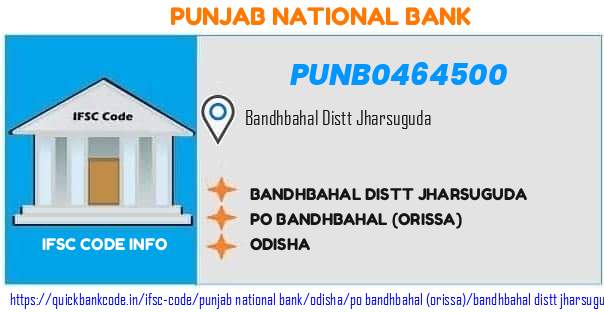 Punjab National Bank Bandhbahal Distt Jharsuguda PUNB0464500 IFSC Code