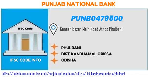 Punjab National Bank Phulbani PUNB0479500 IFSC Code
