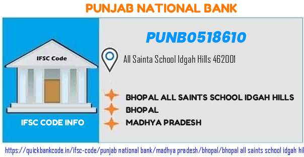 Punjab National Bank Bhopal All Saints School Idgah Hills PUNB0518610 IFSC Code