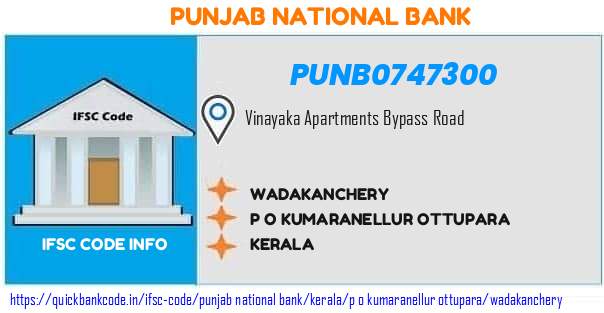 Punjab National Bank Wadakanchery PUNB0747300 IFSC Code