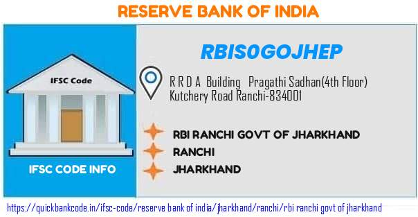 Reserve Bank of India Rbi Ranchi Govt Of Jharkhand RBIS0GOJHEP IFSC Code