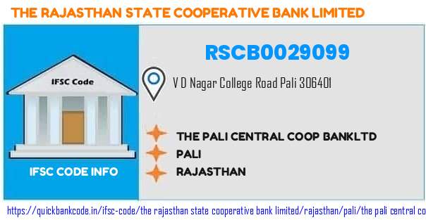The Rajasthan State Cooperative Bank The Pali Central Coop Bankltd RSCB0029099 IFSC Code