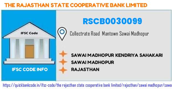 The Rajasthan State Cooperative Bank Sawai Madhopur Kendriya Sahakari RSCB0030099 IFSC Code