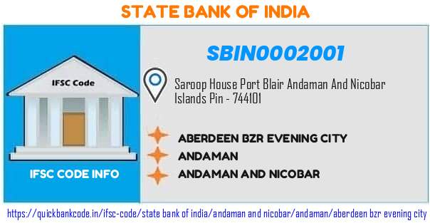 State Bank of India Aberdeen Bzr Evening City SBIN0002001 IFSC Code
