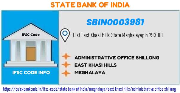 State Bank of India Administrative Office Shillong SBIN0003981 IFSC Code