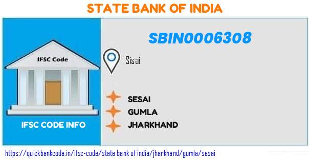 State Bank of India Sesai SBIN0006308 IFSC Code