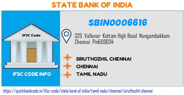 State Bank of India Siruthozhil Chennai SBIN0006616 IFSC Code