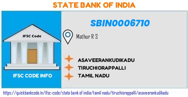 SBIN0006710 State Bank of India. ASAVEERANKUDIKADU