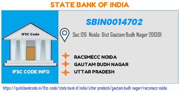 State Bank of India Racsmecc Noida SBIN0014702 IFSC Code