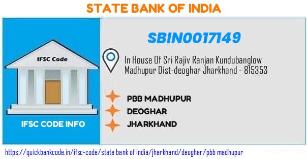 State Bank of India Pbb Madhupur SBIN0017149 IFSC Code