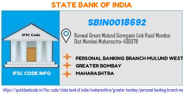 SBIN0018692 State Bank of India. PERSONAL BANKING BRANCH MULUND WEST