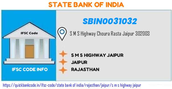State Bank of India S M S Highway Jaipur SBIN0031032 IFSC Code